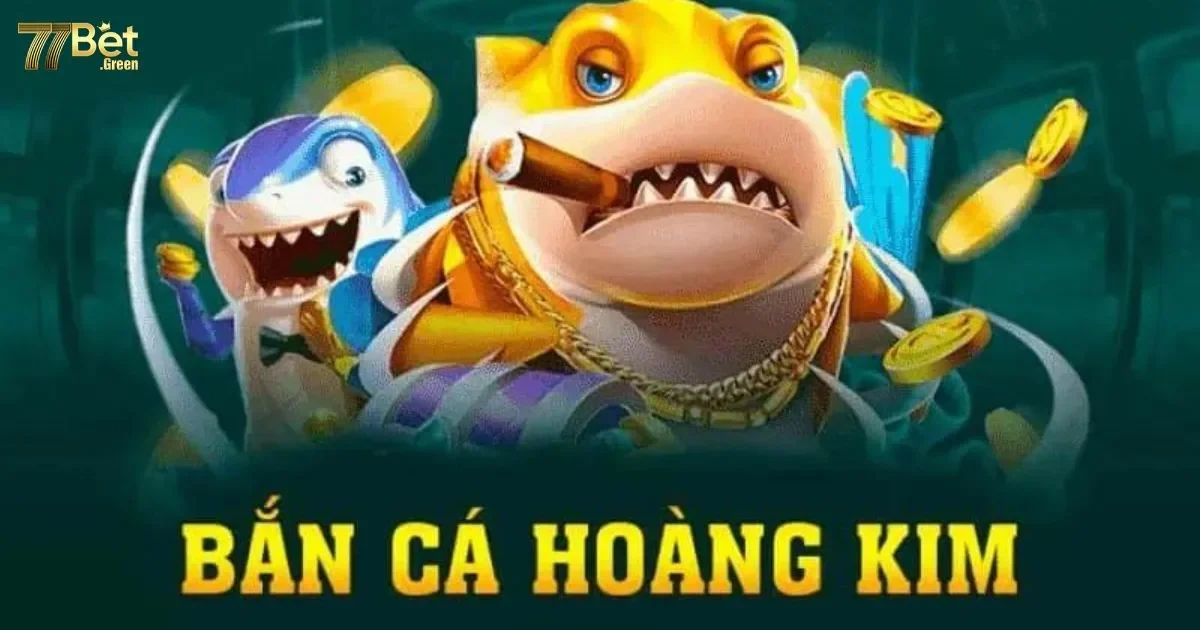 C&aacute;ch săn xu trong tr&ograve; chơi bắn c&aacute; ho&agrave;ng kim 77bet