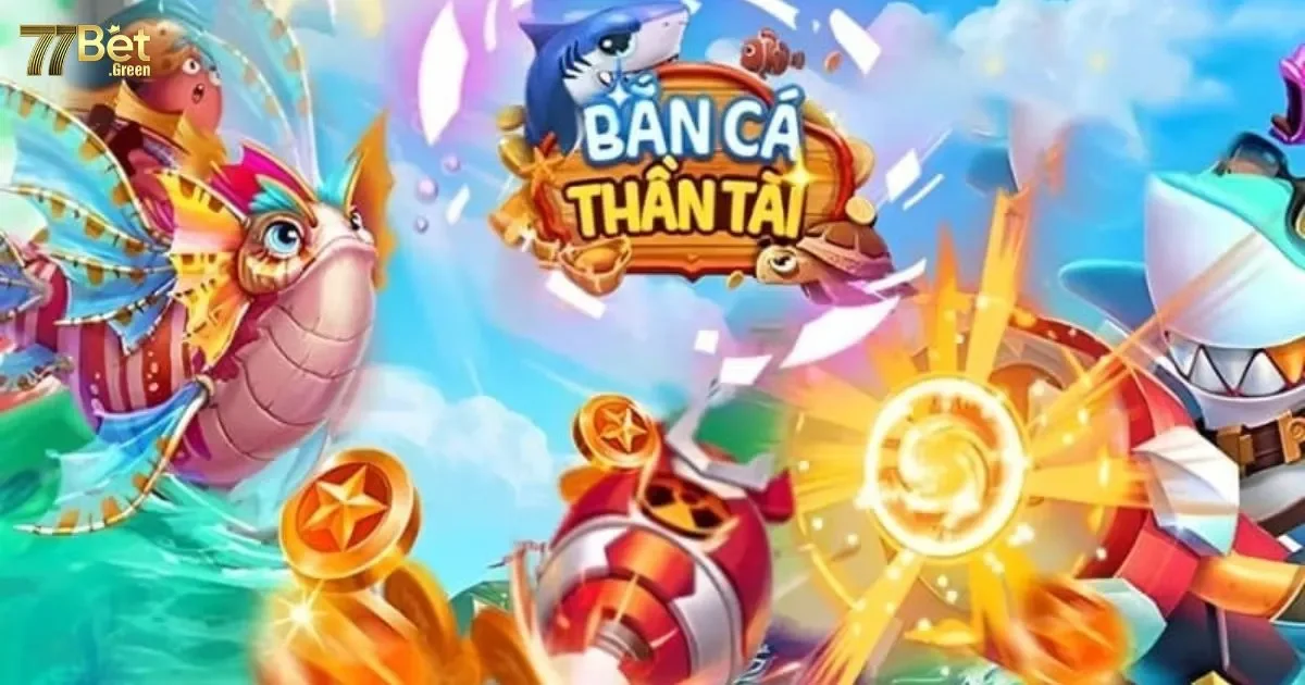 Bắn c&aacute; thần t&agrave;i 77bet: Kh&aacute;m ph&aacute; c&aacute;ch chơi v&agrave; săn thưởng