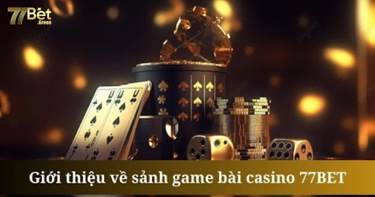 Tại Sao Game B&agrave;i 77bet L&agrave; Lựa Chọn Số 1 Của D&acirc;n Chơi B&agrave;i?