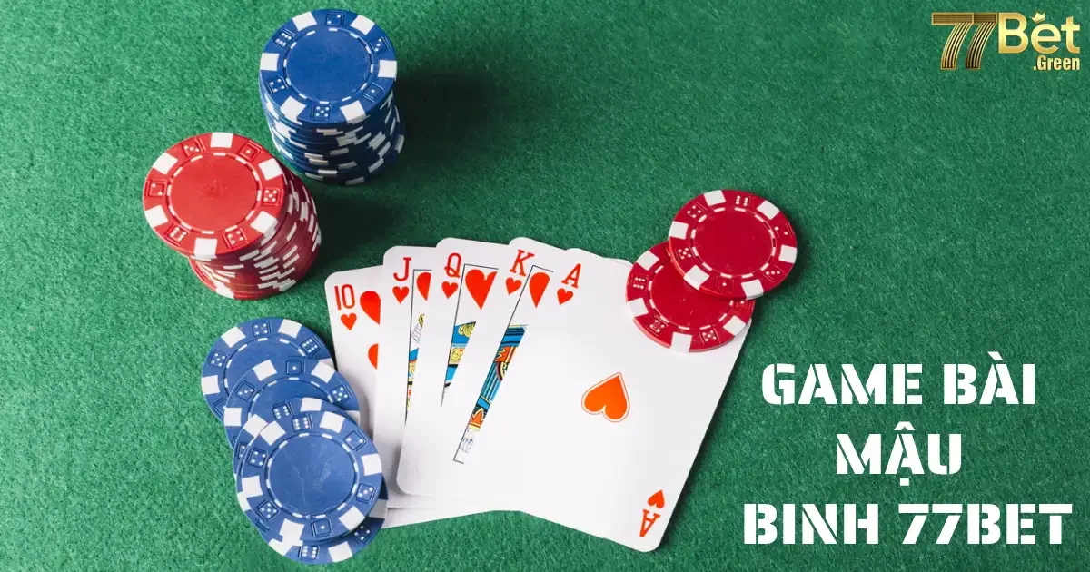 game bai mau binh 77bet 6