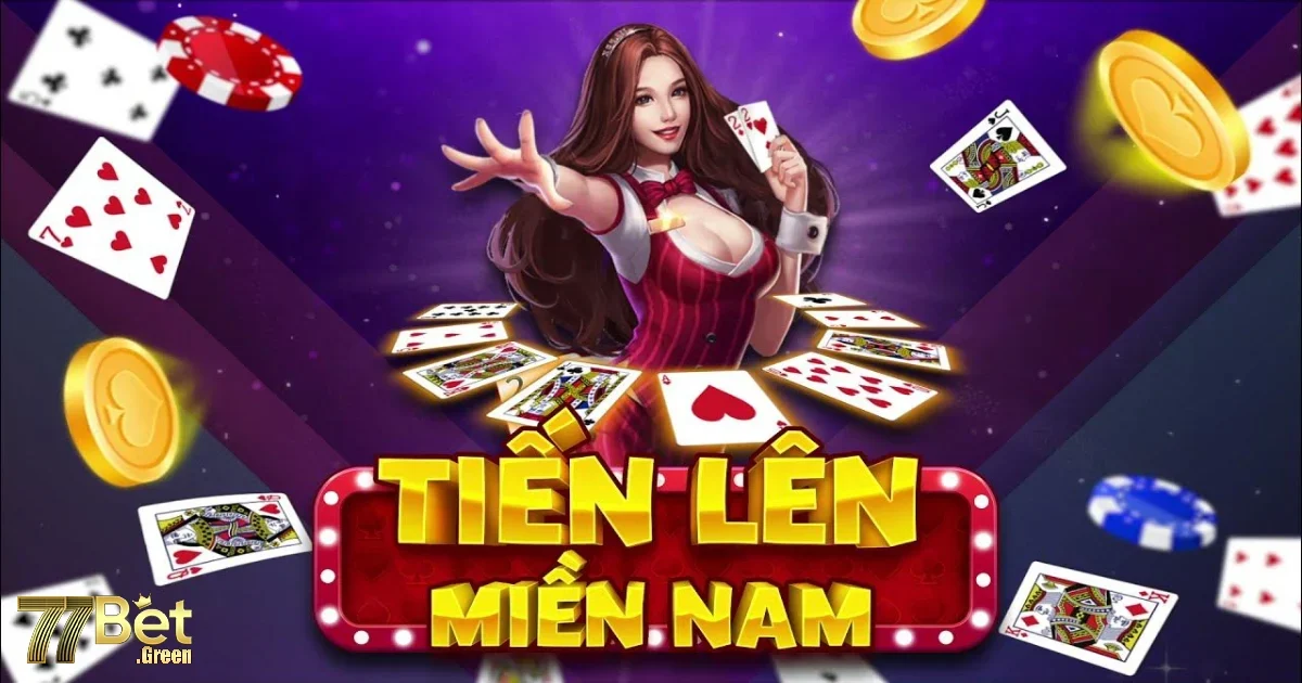 B&iacute; quyết chơi Tiến l&ecirc;n miền Nam tại 77bet để lu&ocirc;n thắng