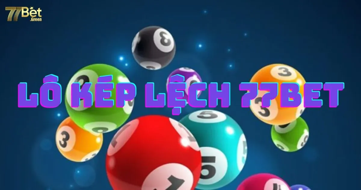 L&ocirc; k&eacute;p lệch 77bet l&agrave; g&igrave;? Hướng dẫn chơi v&agrave; luật lệ