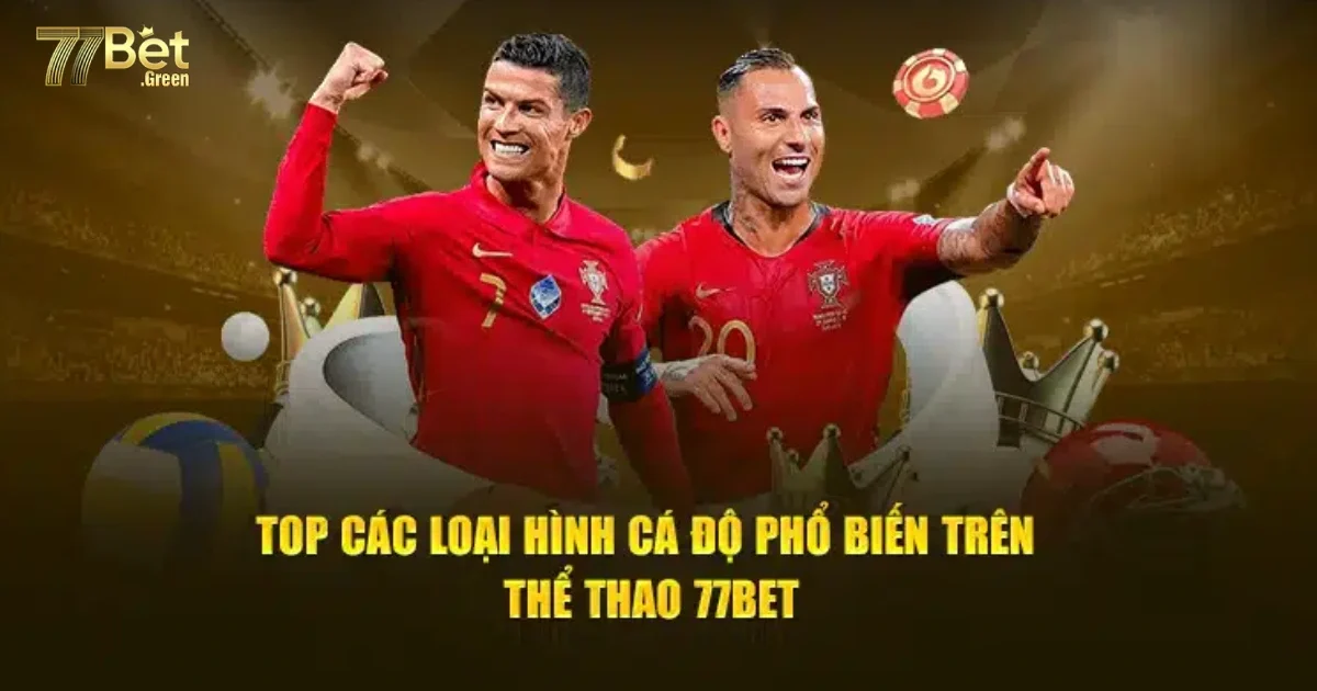 Thể Thao 77Bet: Tận Hưởng Giây Phút Cá Cược Bóng Đá Hồi Hộp 4 Những Môn Thể Thao 77bet Hấp Dẫn Nhất Khi Cá Cược
