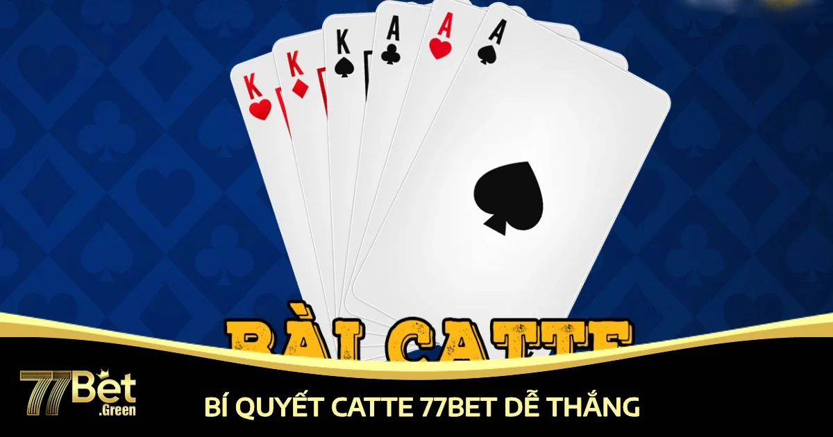 bi quyet catte 77bet de thang 4
