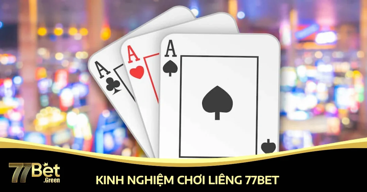 Quy Tắc Chơi Liêng Trên 77bet